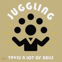 Juggling Takes a Lot of Balls T-Shirt thumb 7