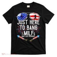 Just-Here To Bang & Milfs Man I Love Fireworks 4th Of July T-Shirt thumb 0