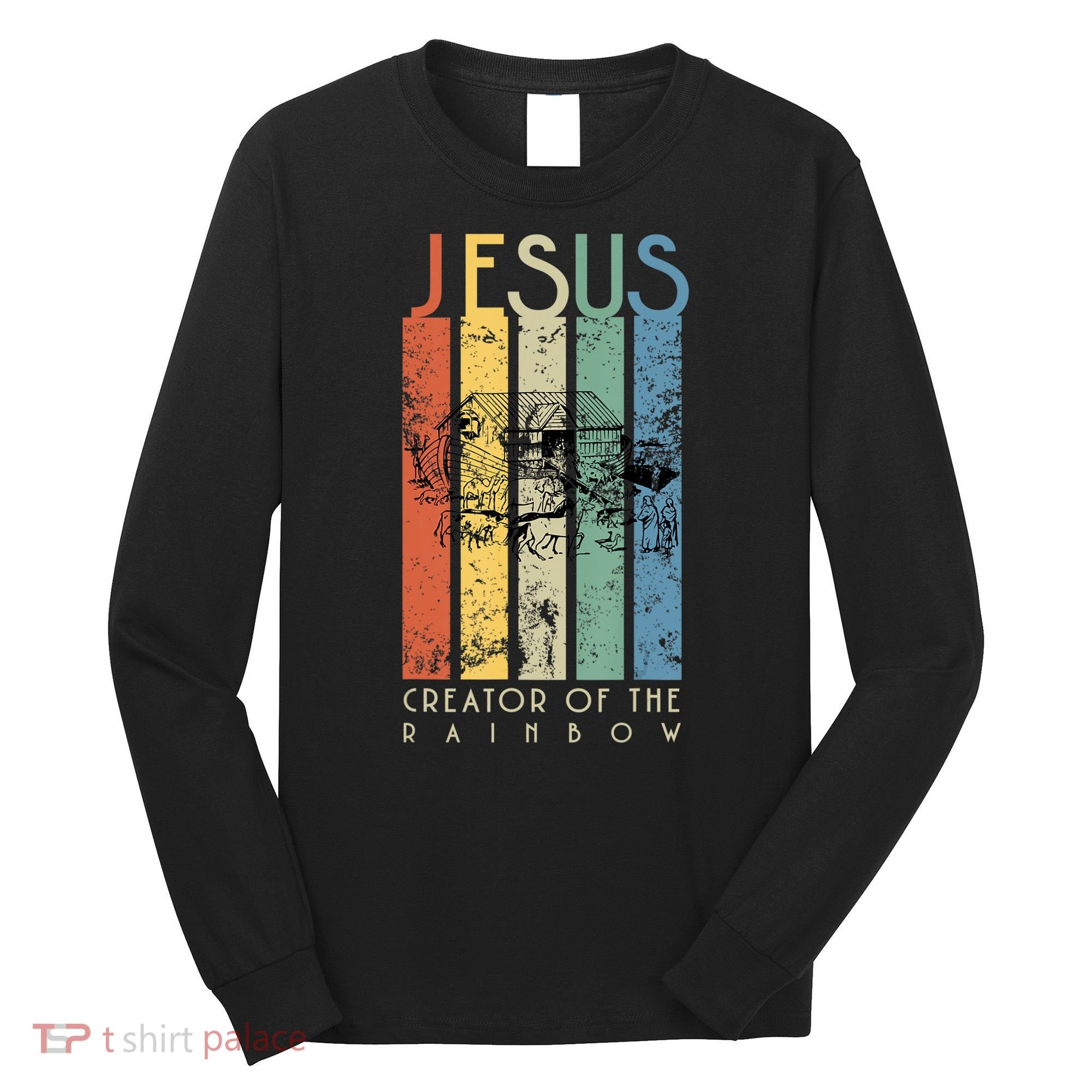 Jesus The Creator Of The Rainbow (Noah And The Ark) Long Sleeve Shirt