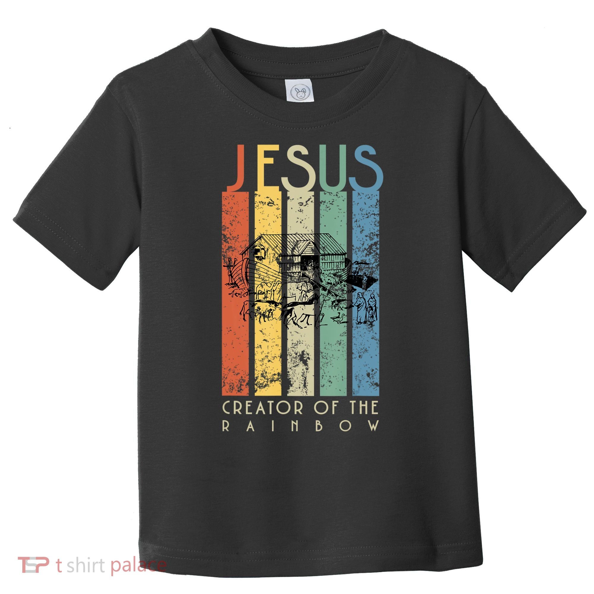 Jesus The Creator Of The Rainbow (Noah And The Ark) Toddler T-Shirt
