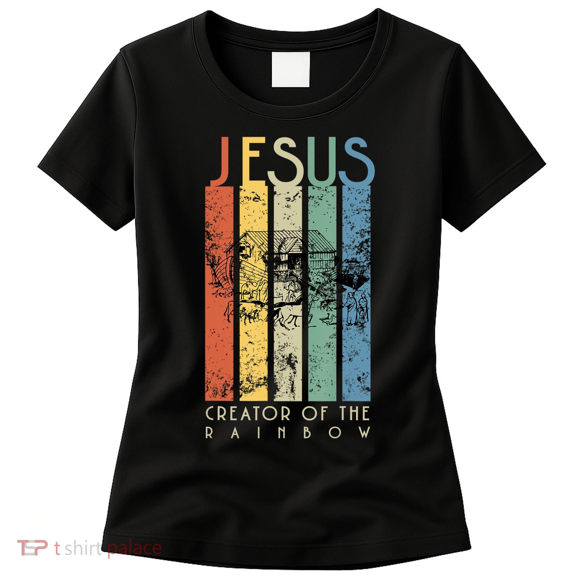 Jesus The Creator Of The Rainbow (Noah And The Ark) Women's T-Shirt