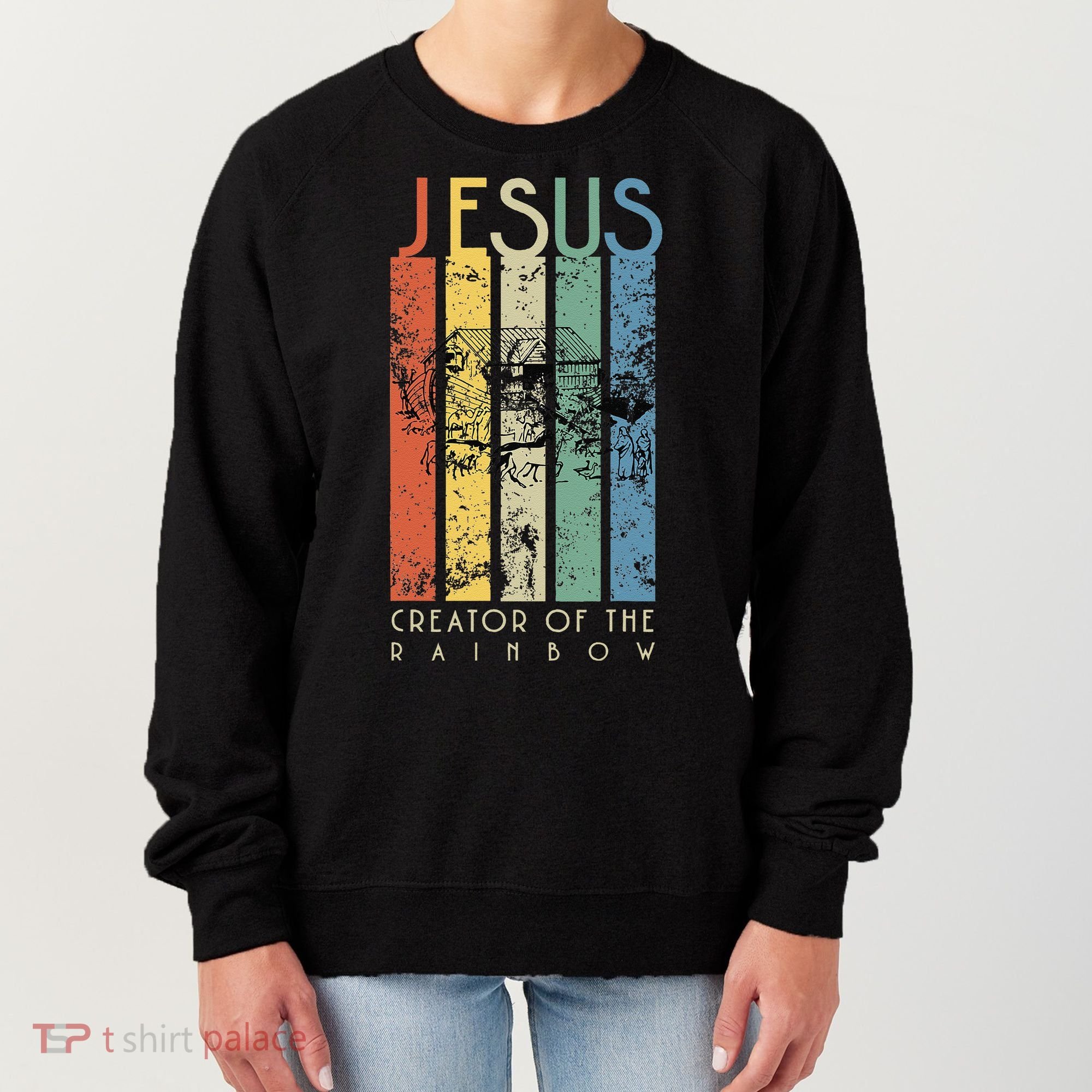 JESUS The Creator Of The Rainbow (Noah And The Ark) Women's Sweatshirt