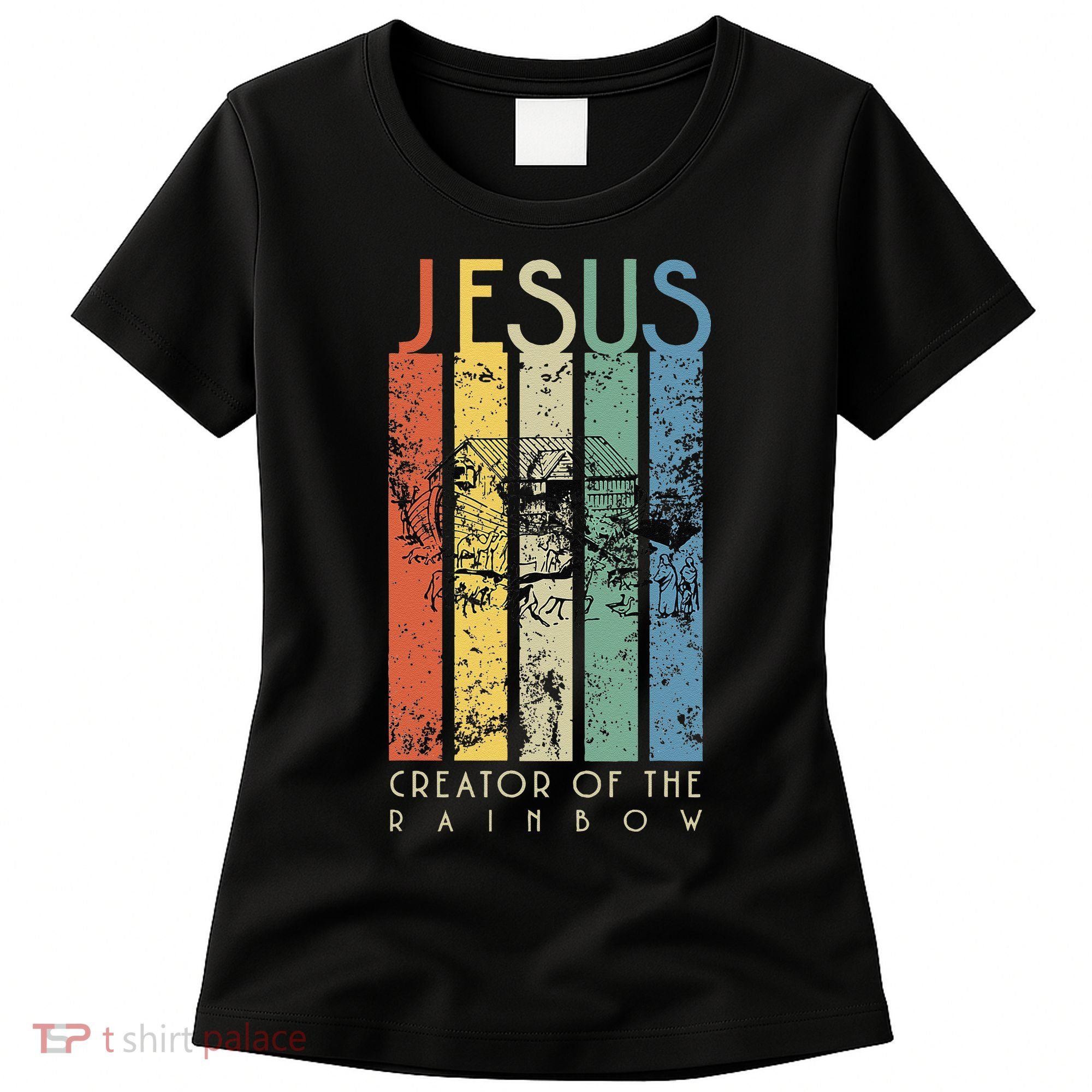 JESUS The Creator Of The Rainbow (Noah And The Ark) Women's T-Shirt