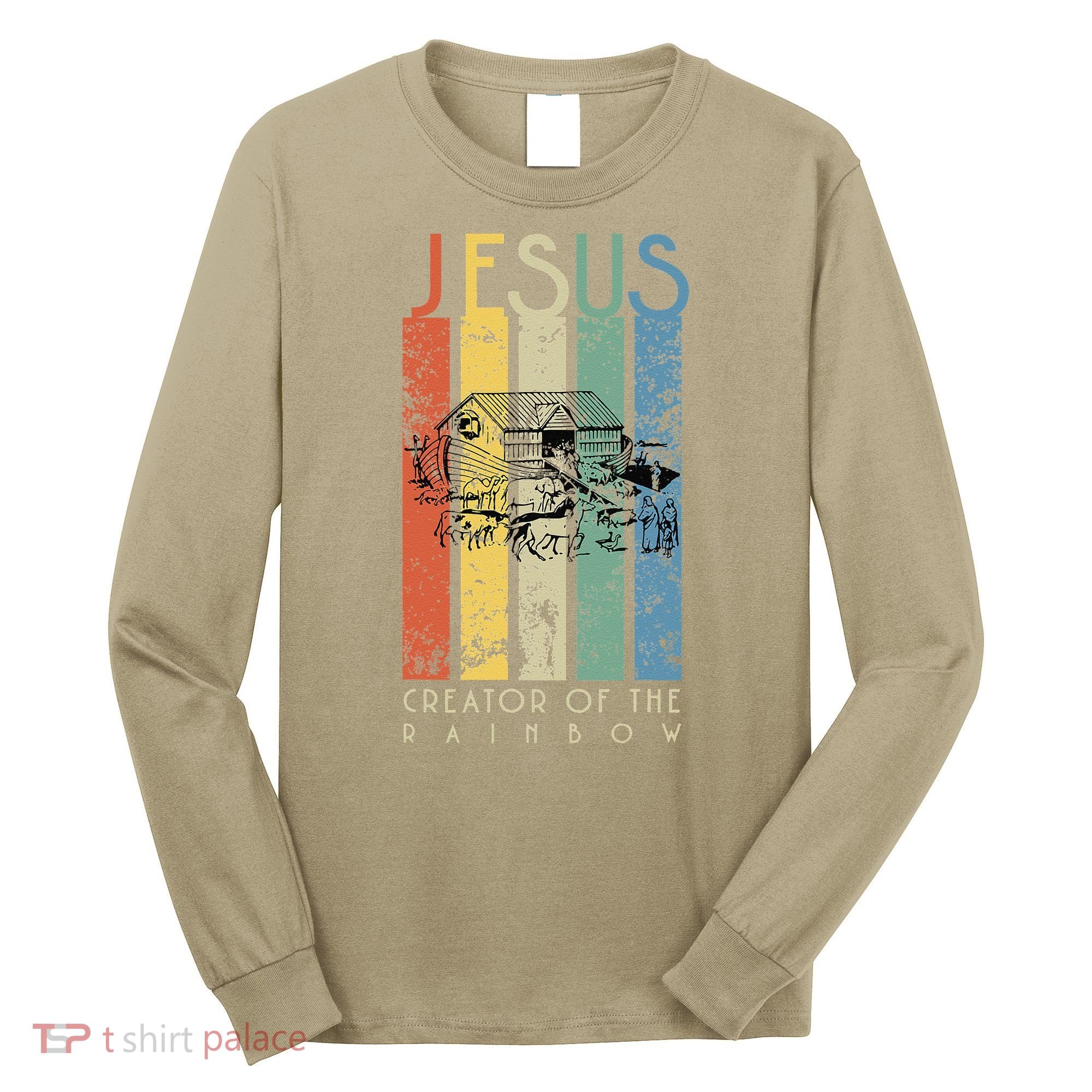 JESUS The Creator Of The Rainbow (Noah And The Ark) Long Sleeve Shirt
