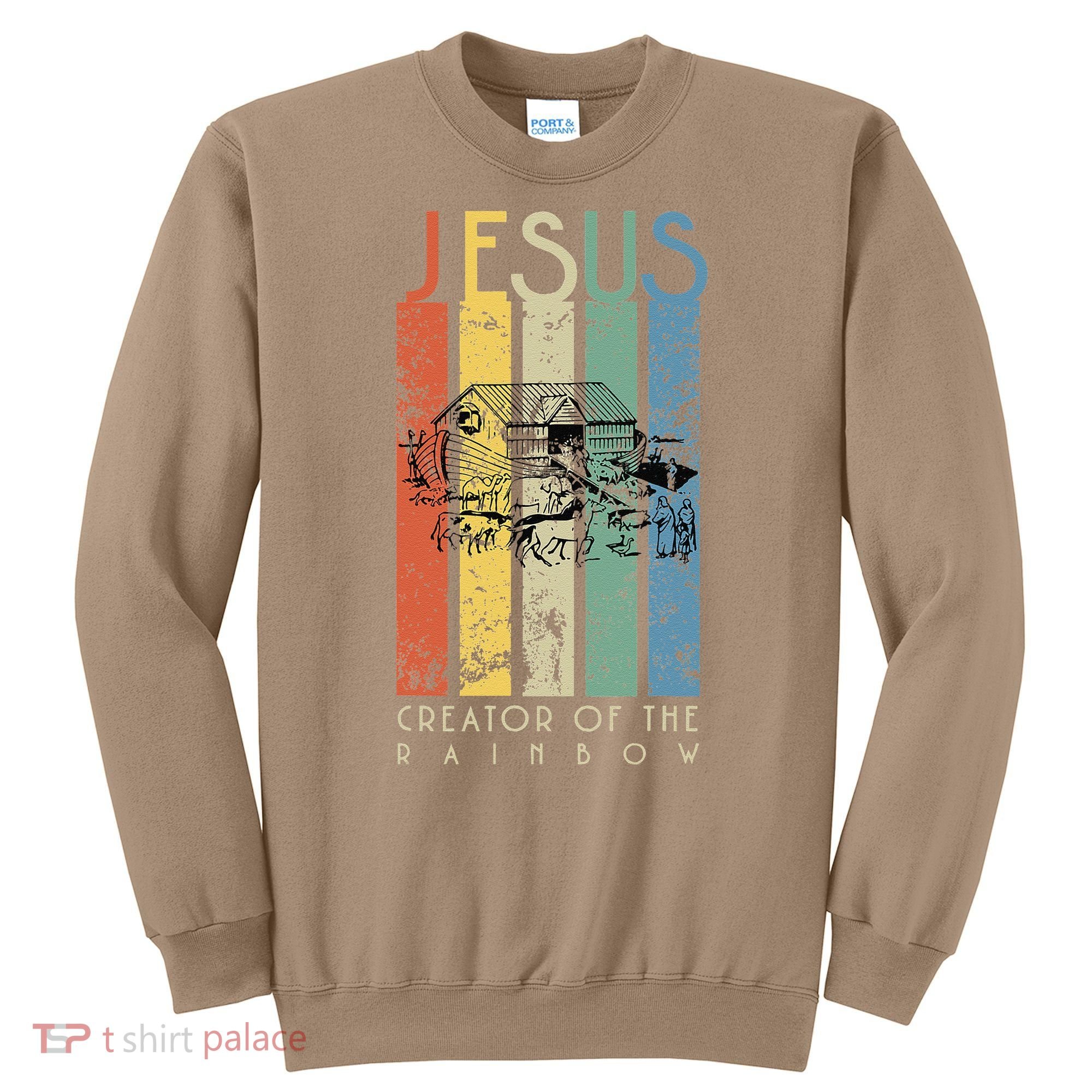JESUS The Creator Of The Rainbow (Noah And The Ark) Sweatshirt