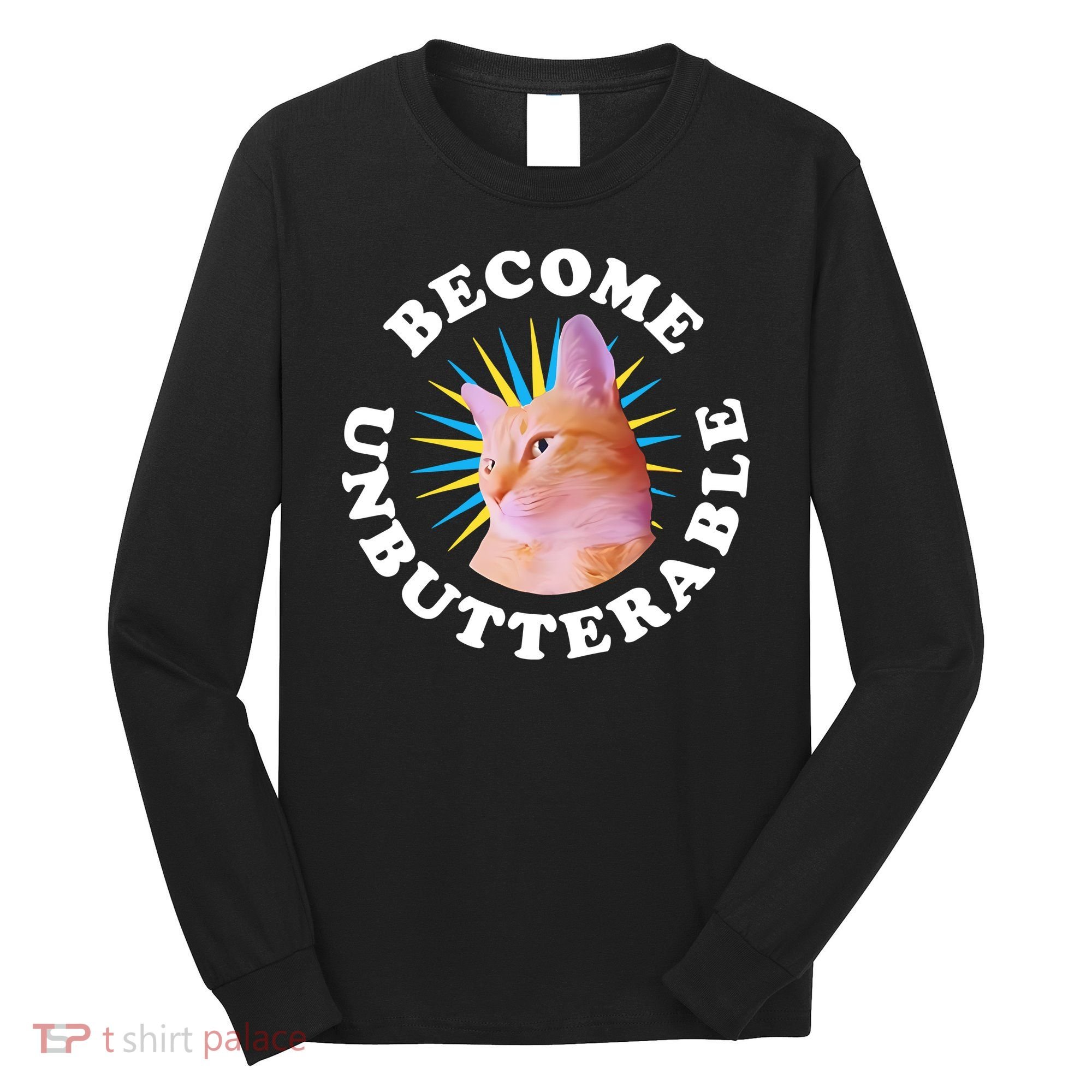 Jorts The Cat – Become Unbutterable Long Sleeve Shirt
