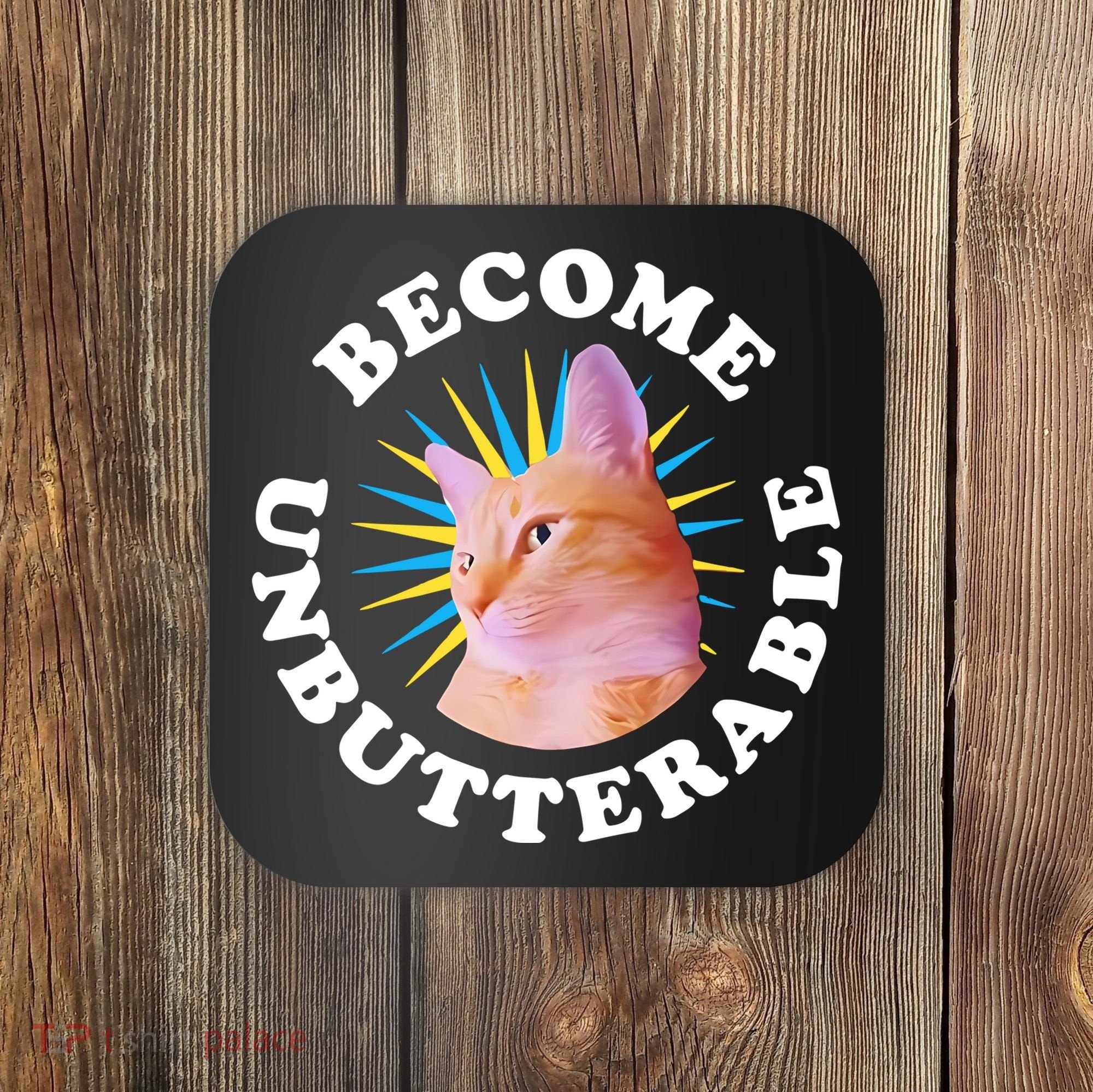 Jorts The Cat – Become Unbutterable Coaster