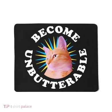 Jorts The Cat – Become Unbutterable Mousepad