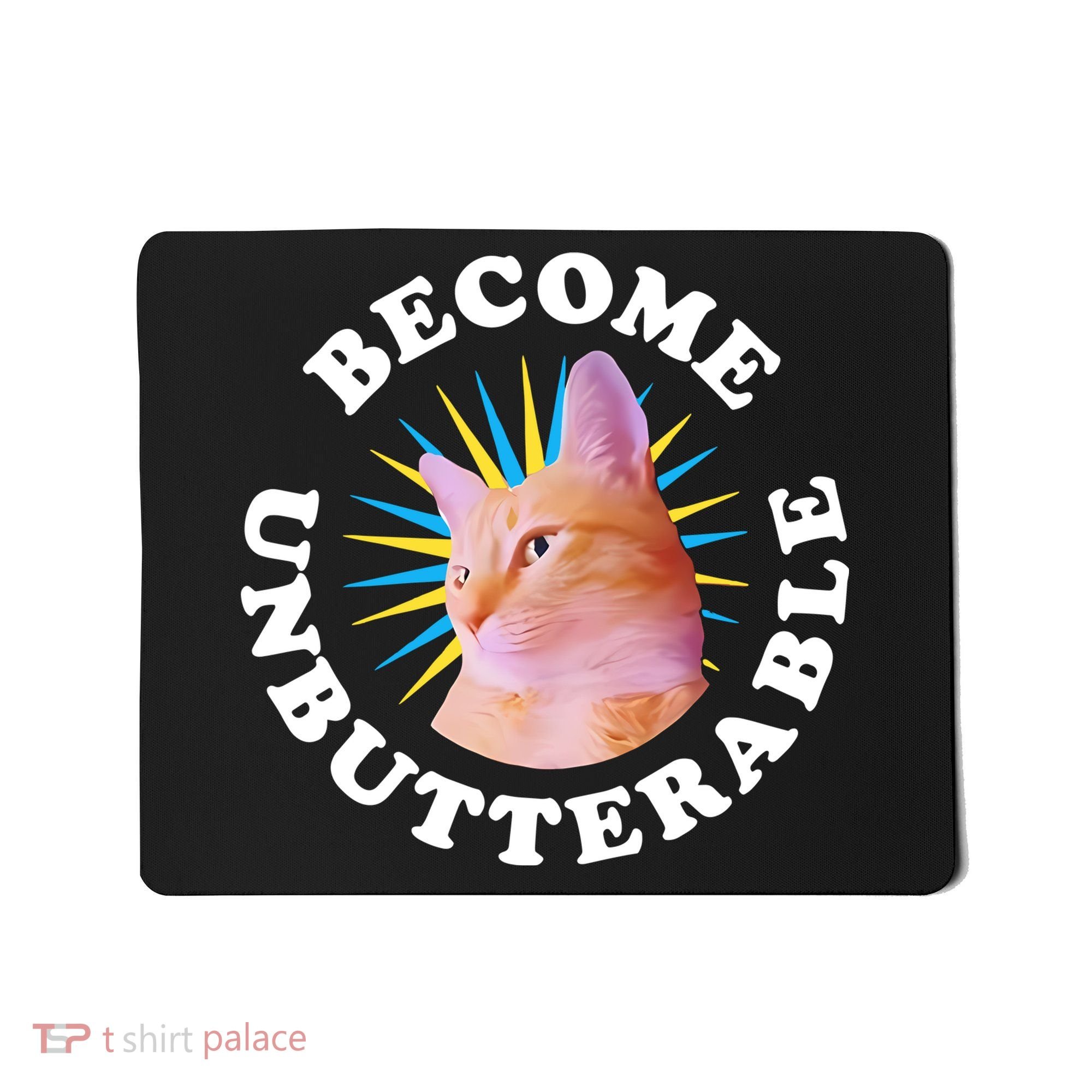 Jorts The Cat – Become Unbutterable Mousepad