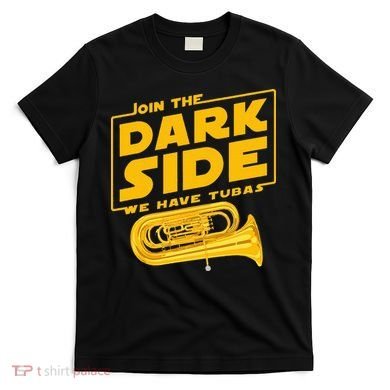 Join The Dark Side Tuba Player T-Shirt
