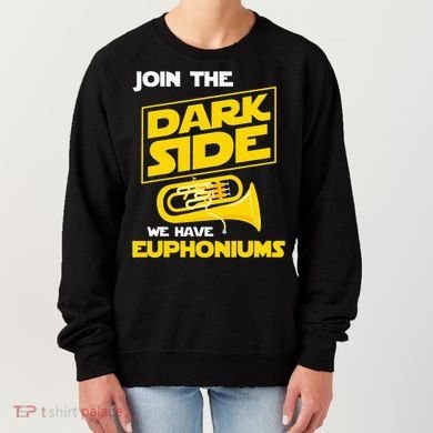 Join The Dark Side We Have Euphoniums Euphoniumist Brass Women's Sweatshirt