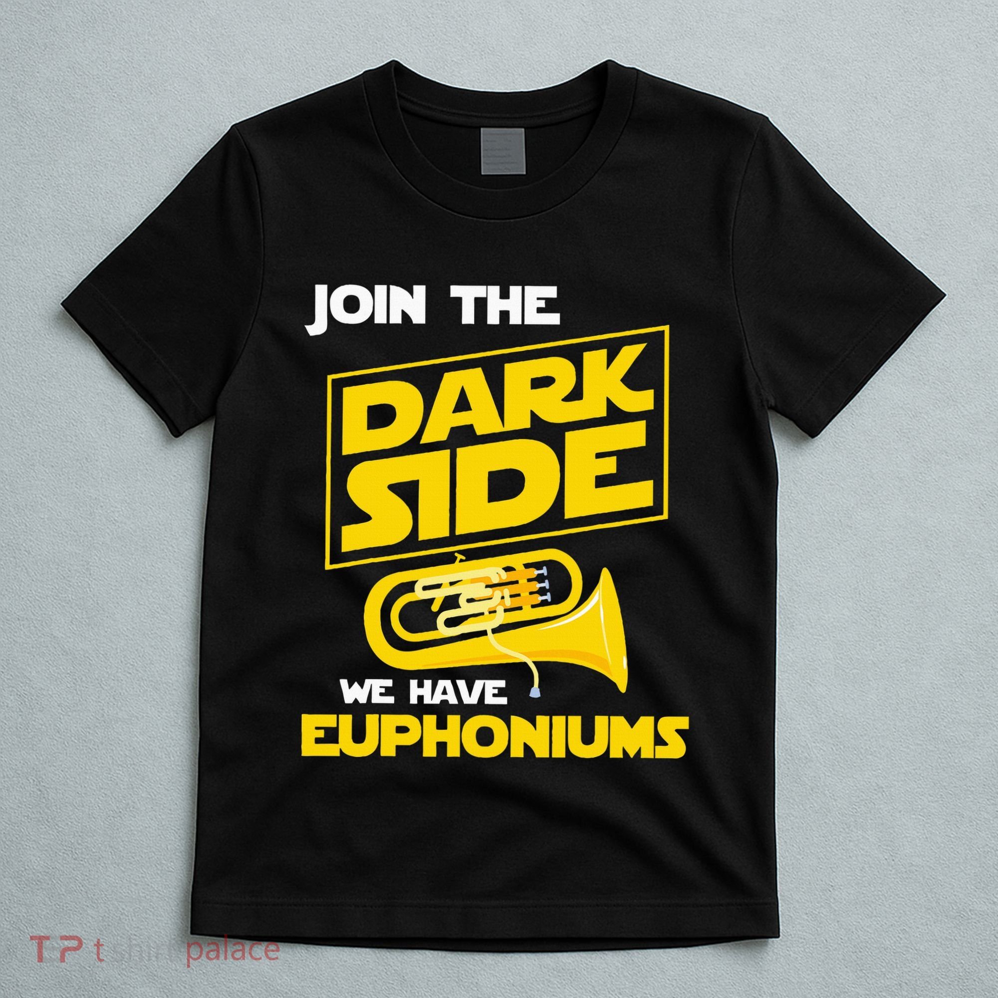 Join The Dark Side We Have Euphoniums Euphoniumist Brass T-Shirt