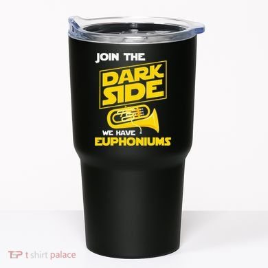 Join The Dark Side We Have Euphoniums Euphoniumist Brass Tumbler