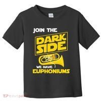 Join The Dark Side We Have Euphoniums Euphoniumist Brass Toddler T-Shirt thumb 0