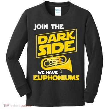 Join The Dark Side We Have Euphoniums Euphoniumist Brass Kids Long Sleeve Shirt