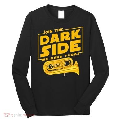 Join The Dark Side Tuba Player Long Sleeve Shirt