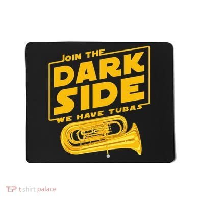 Join The Dark Side Tuba Player Mousepad