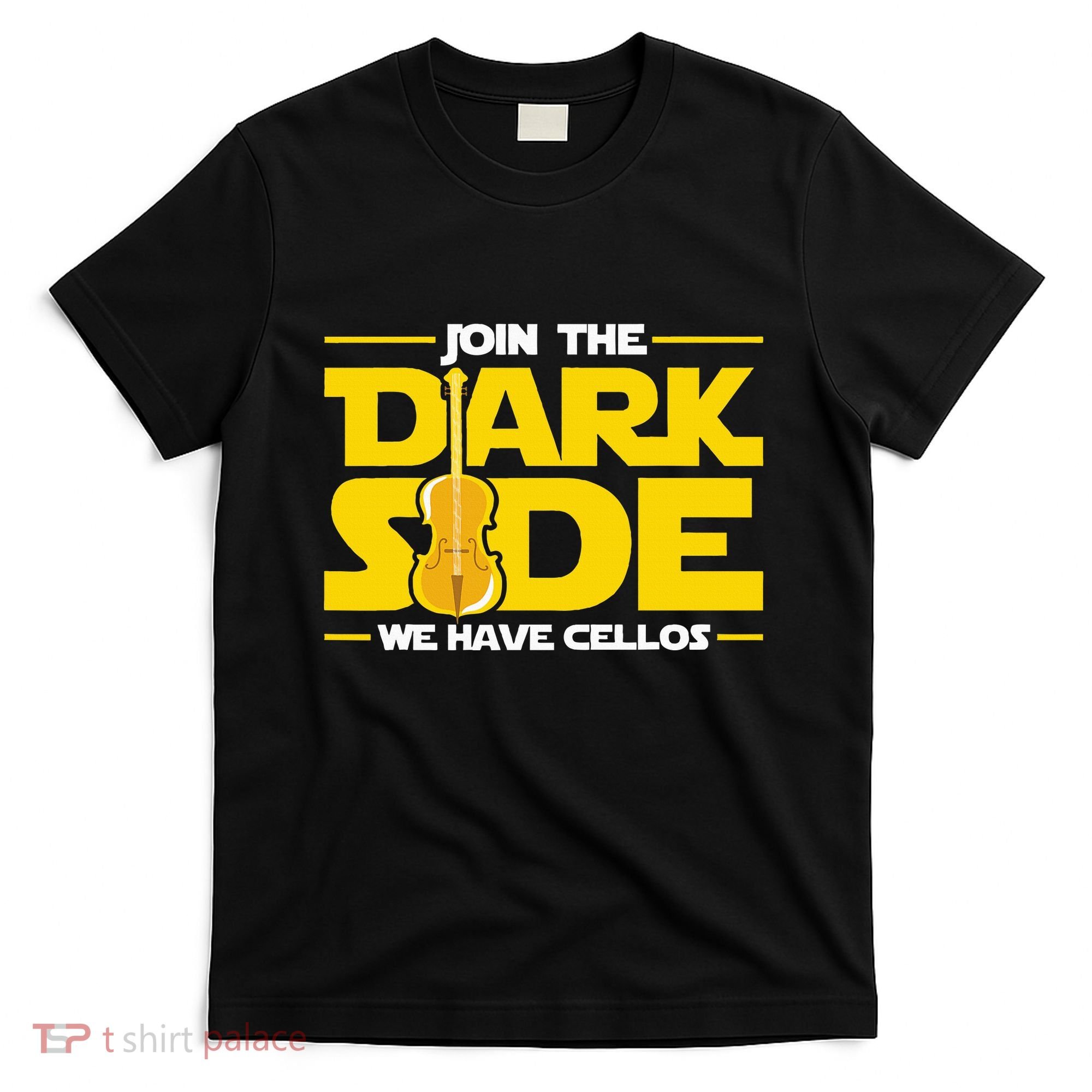 Join The Dark Side We Have Cellos Cellist Orchestra Musician T-Shirt