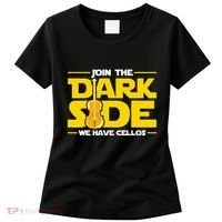 Join The Dark Side We Have Cellos Cellist Orchestra Musician Women's T-Shirt thumb 0