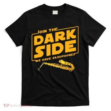 Join The Dark Side Saxophone Player T-Shirt