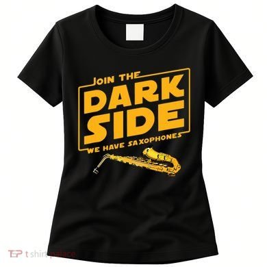Join The Dark Side Saxophone Player Women's T-Shirt