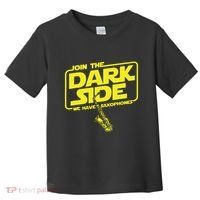 Join The Dark Side We Have Saxophones Saxophonist Jazz Toddler T-Shirt thumb 0