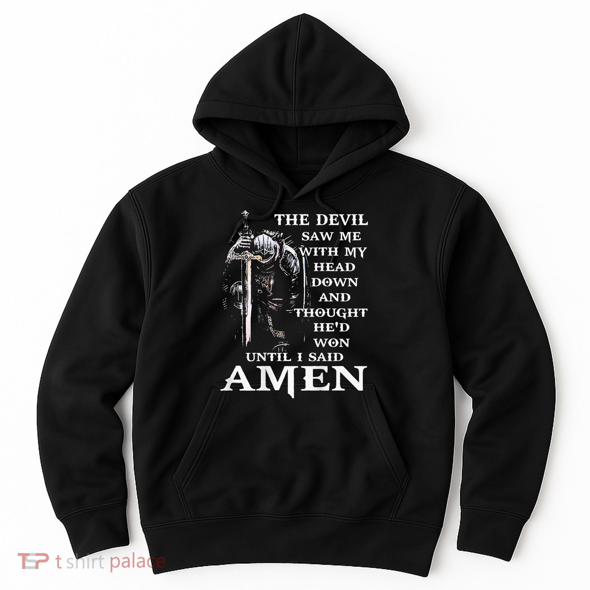 Jesus The Devil Saw Me With My Head Down (on back) Hoodie