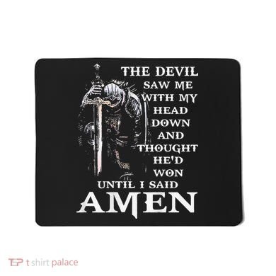 Jesus The Devil Saw Me With My Head Down (on back) Mousepad