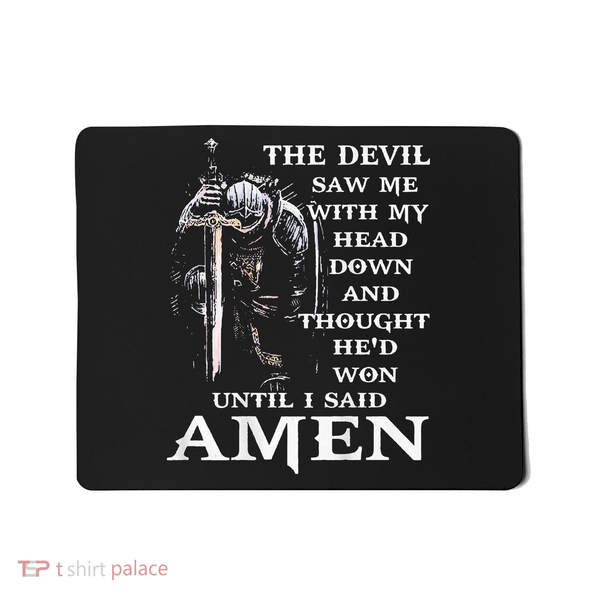 Jesus The Devil Saw Me With My Head Down (on back) Mousepad