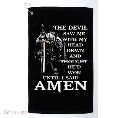 Jesus The Devil Saw Me With My Head Down (on back) Golf Towel