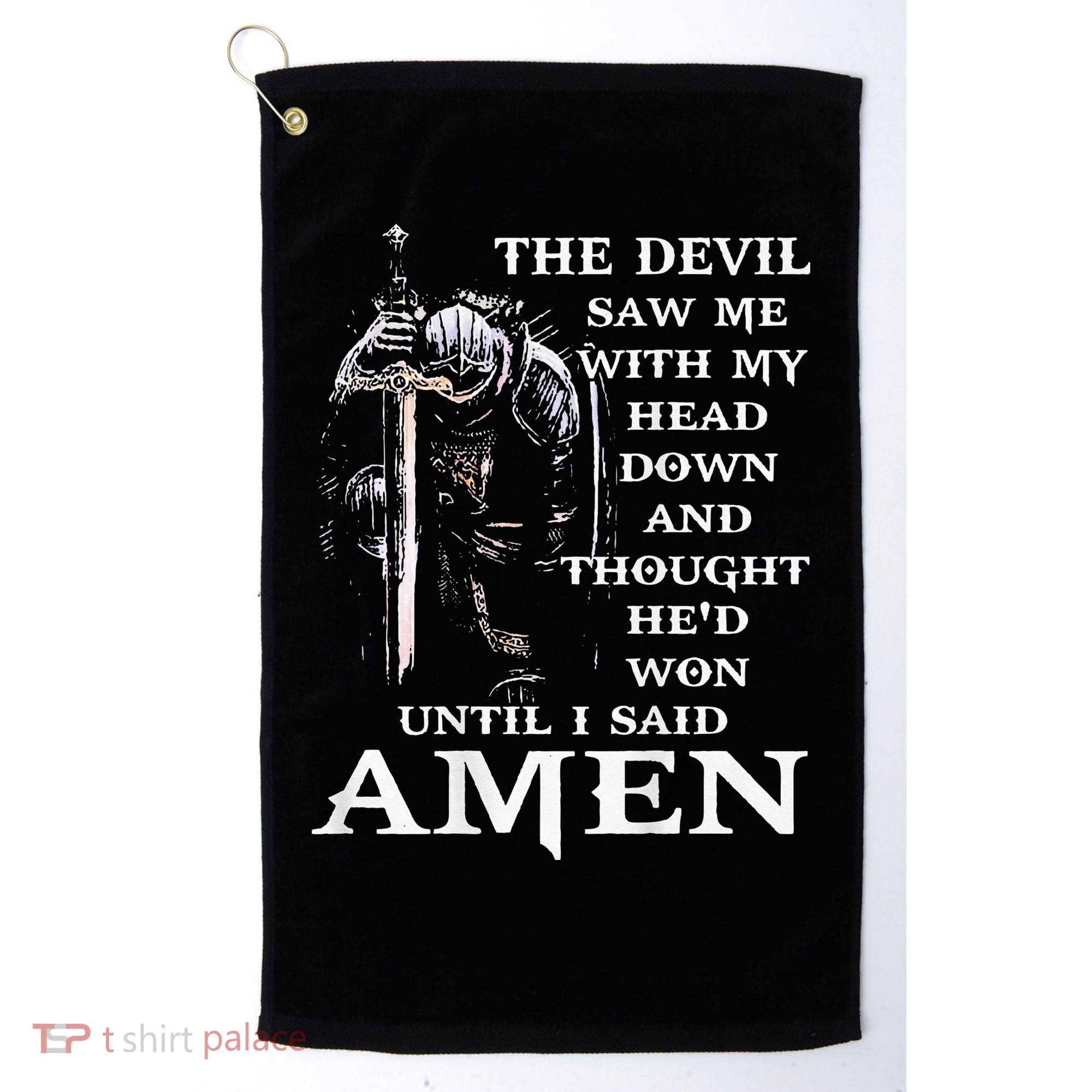 Jesus The Devil Saw Me With My Head Down (on back) Golf Towel