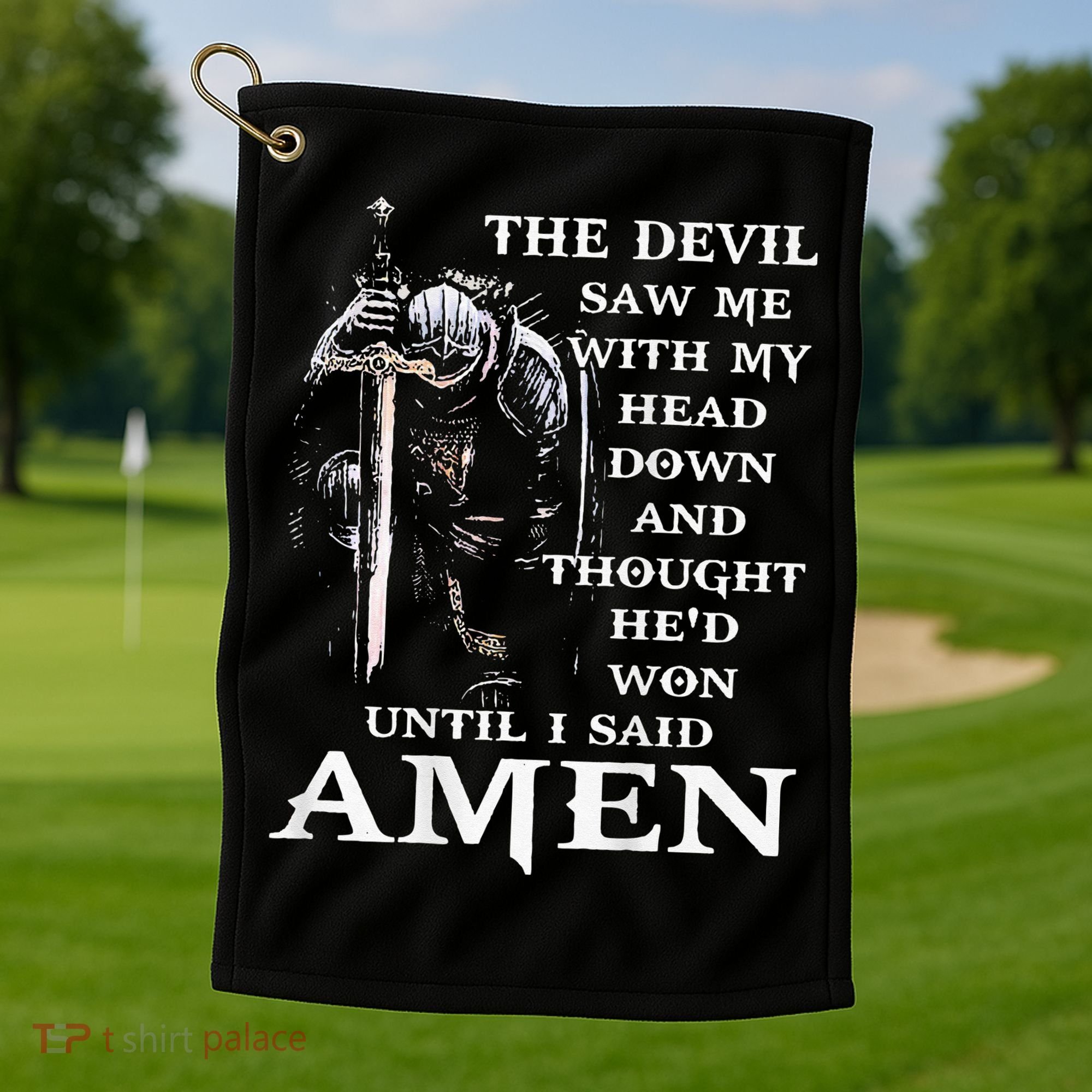 Jesus The Devil Saw Me With My Head Down (on back) Golf Towel
