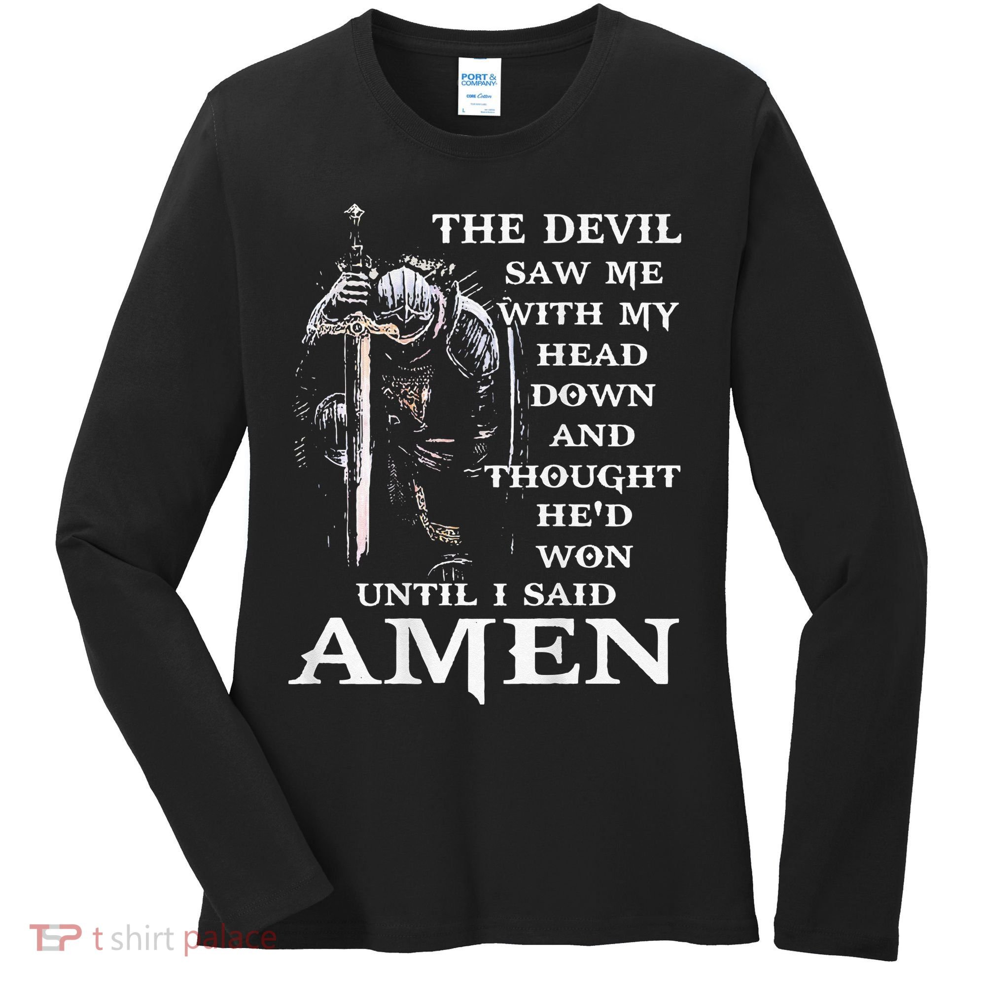 Jesus The Devil Saw Me With My Head Down (on back) Women's Long Sleeve Shirt