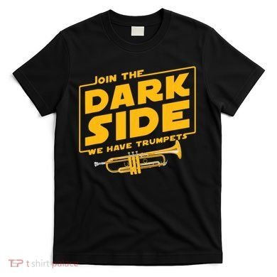 Join The Dark Side Trumpet Player T-Shirt
