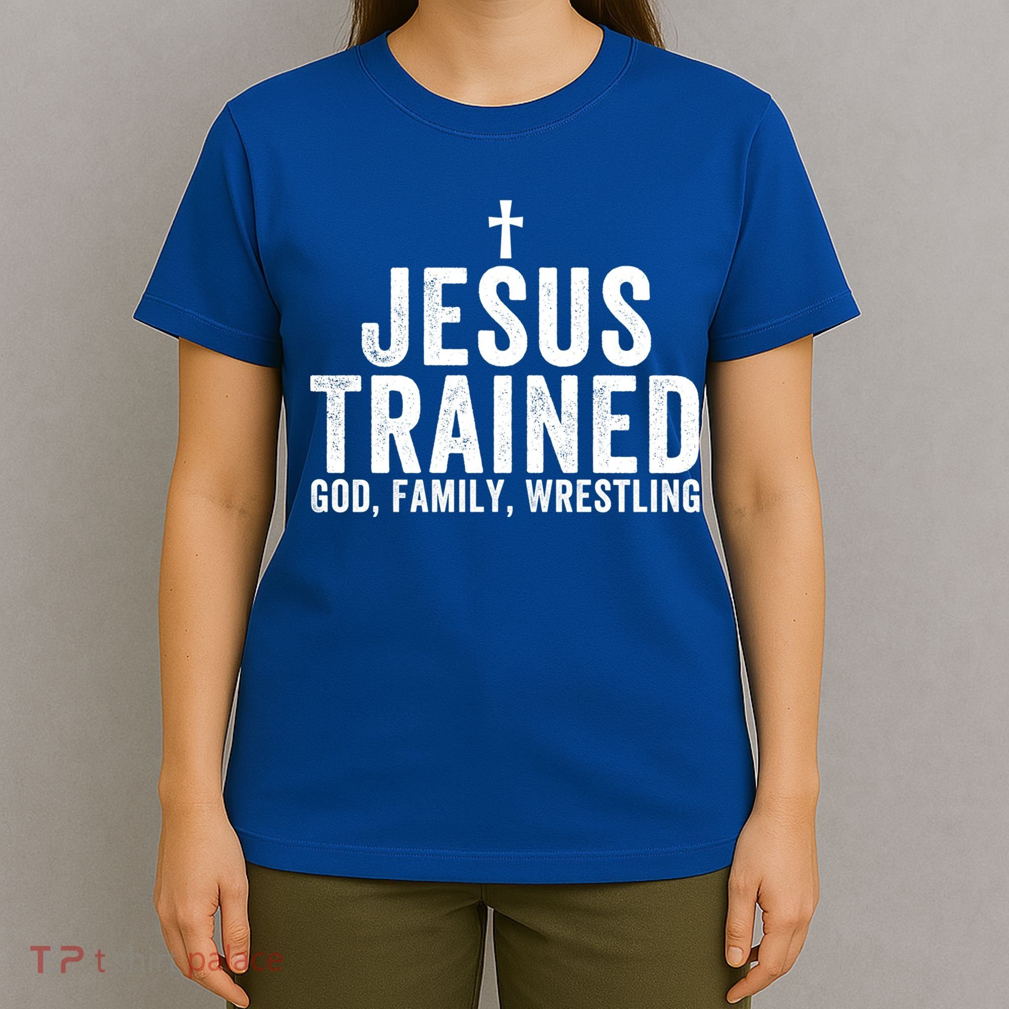 Jesus Trained God Family Wrestling Christian Wrestling Great Gift T-Shirt