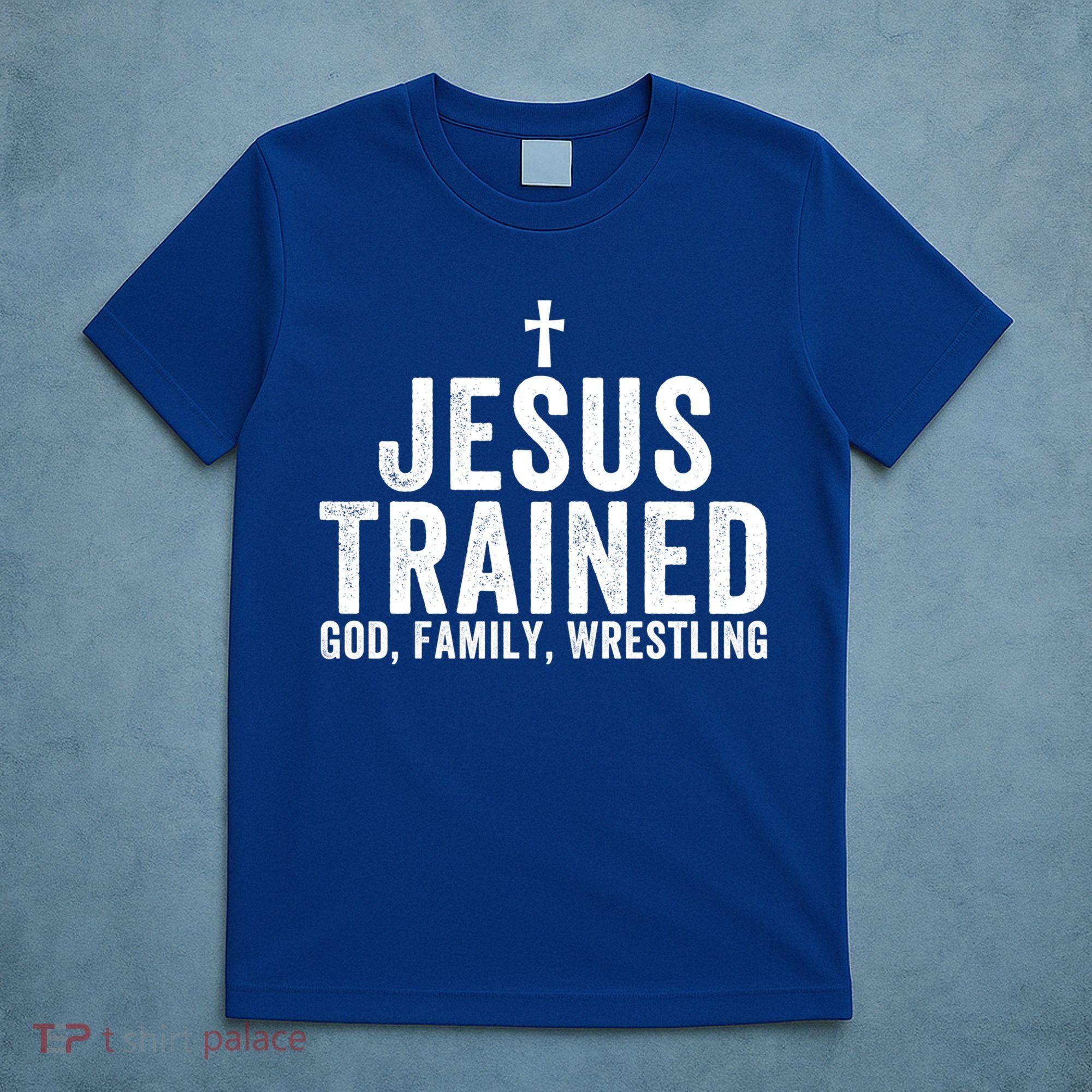Jesus Trained God Family Wrestling Christian Wrestling Great Gift T-Shirt