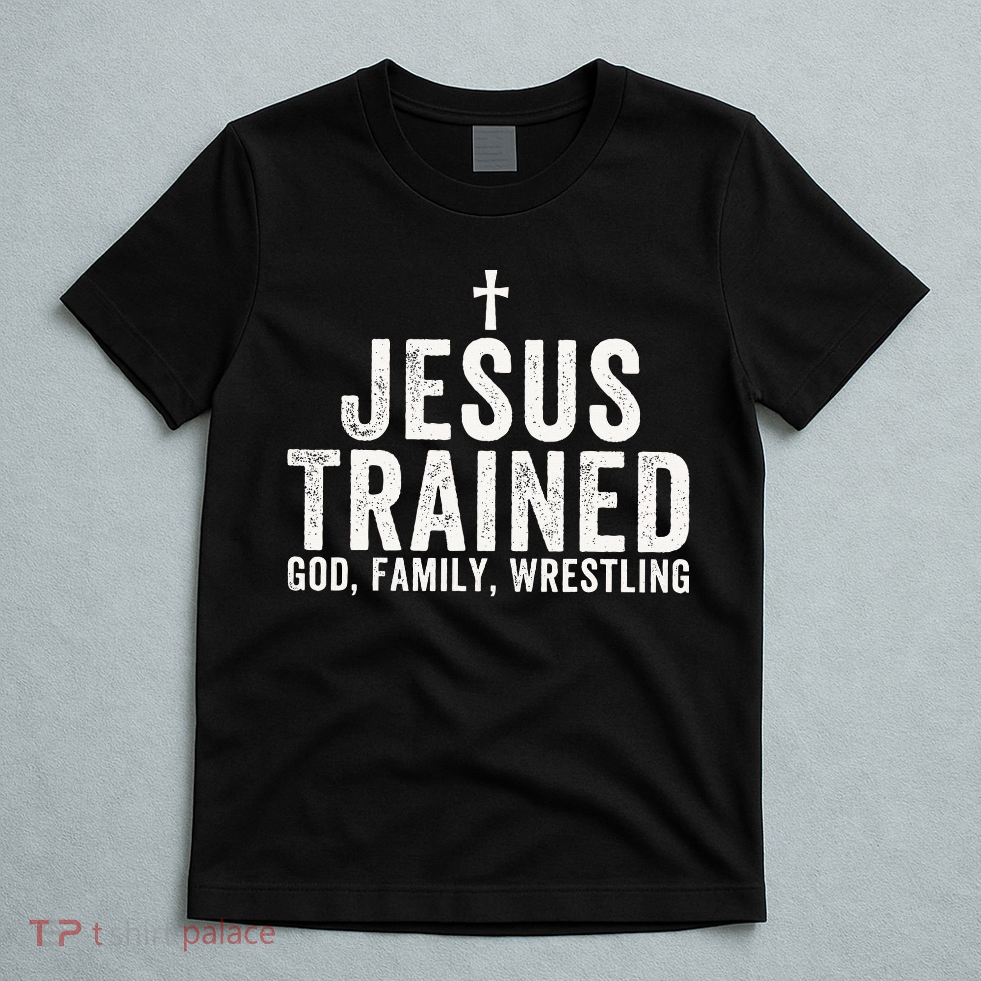 Jesus Trained God Family Wrestling Christian Wrestling T-Shirt