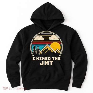 Jmt Thruhiker; I Hiked The Jmt Hoodie