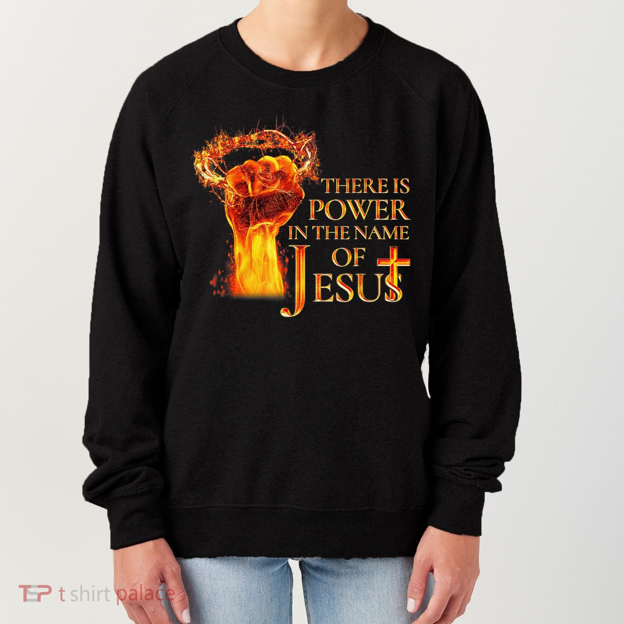 Jesus There Is Power In The Name Of Jesust Women's Sweatshirt