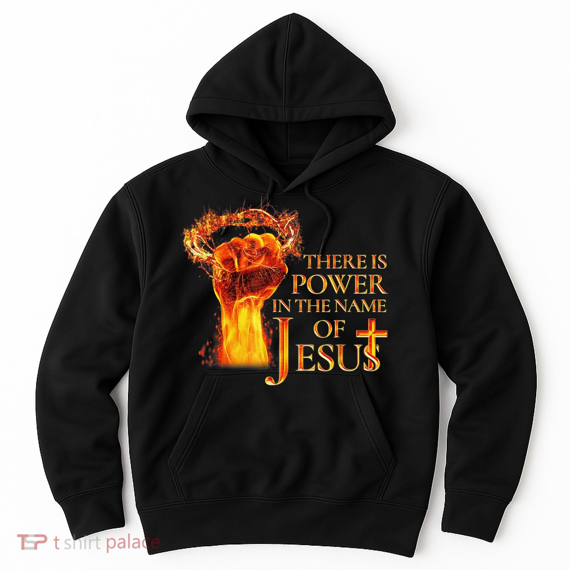 Jesus There Is Power In The Name Of Jesust Hoodie