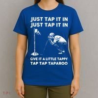 Just Tap It In Just Tap It In Give It A Little Tappy Tap T-Shirt thumb 4