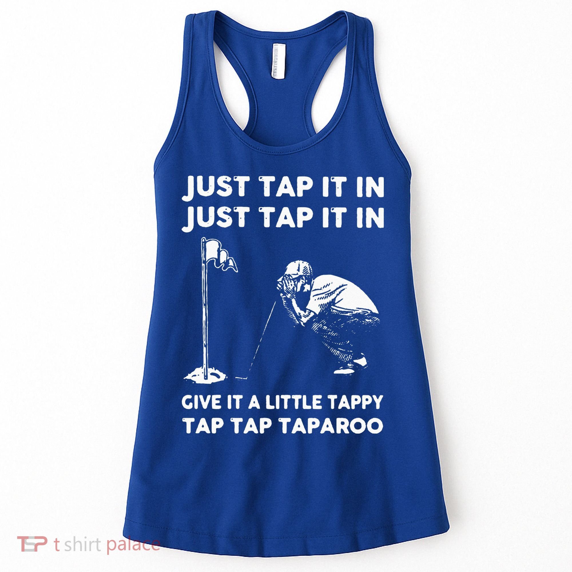 Just Tap It In Just Tap It In Give It A Little Tappy Tap Women's Tank Top