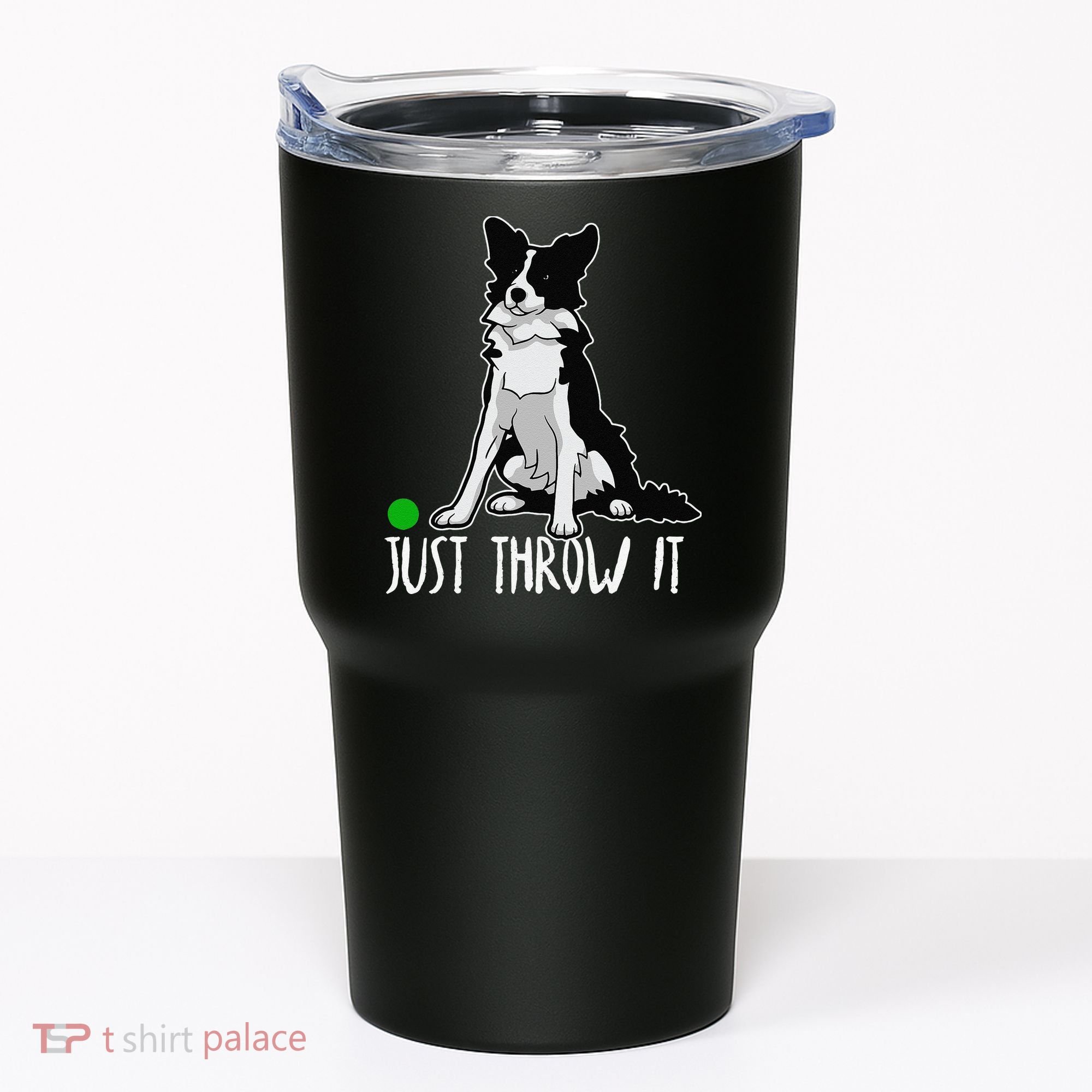 Just Throw It Funny Border Collie Dog Lover Tumbler