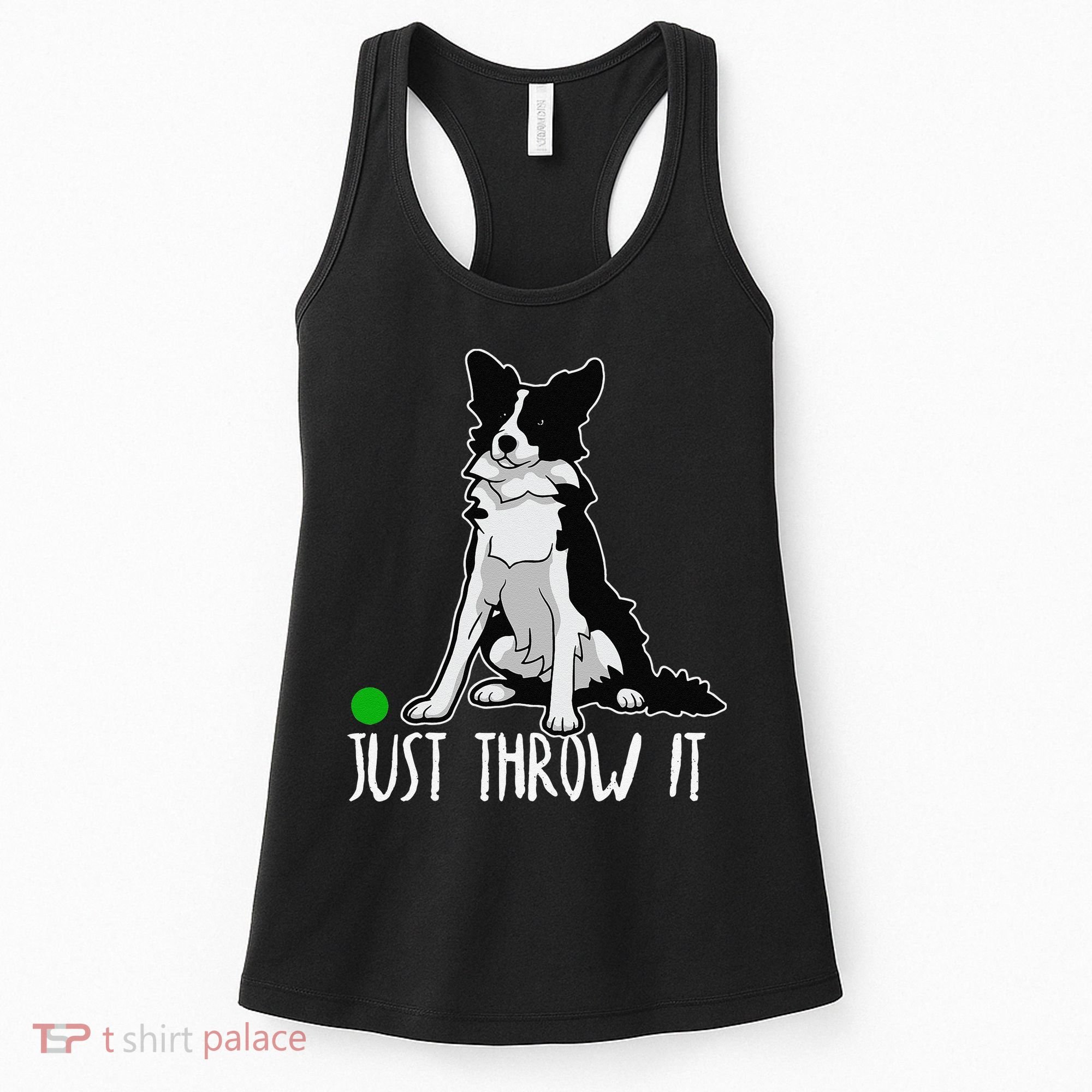 Just Throw It Funny Border Collie Dog Lover Women's Tank Top