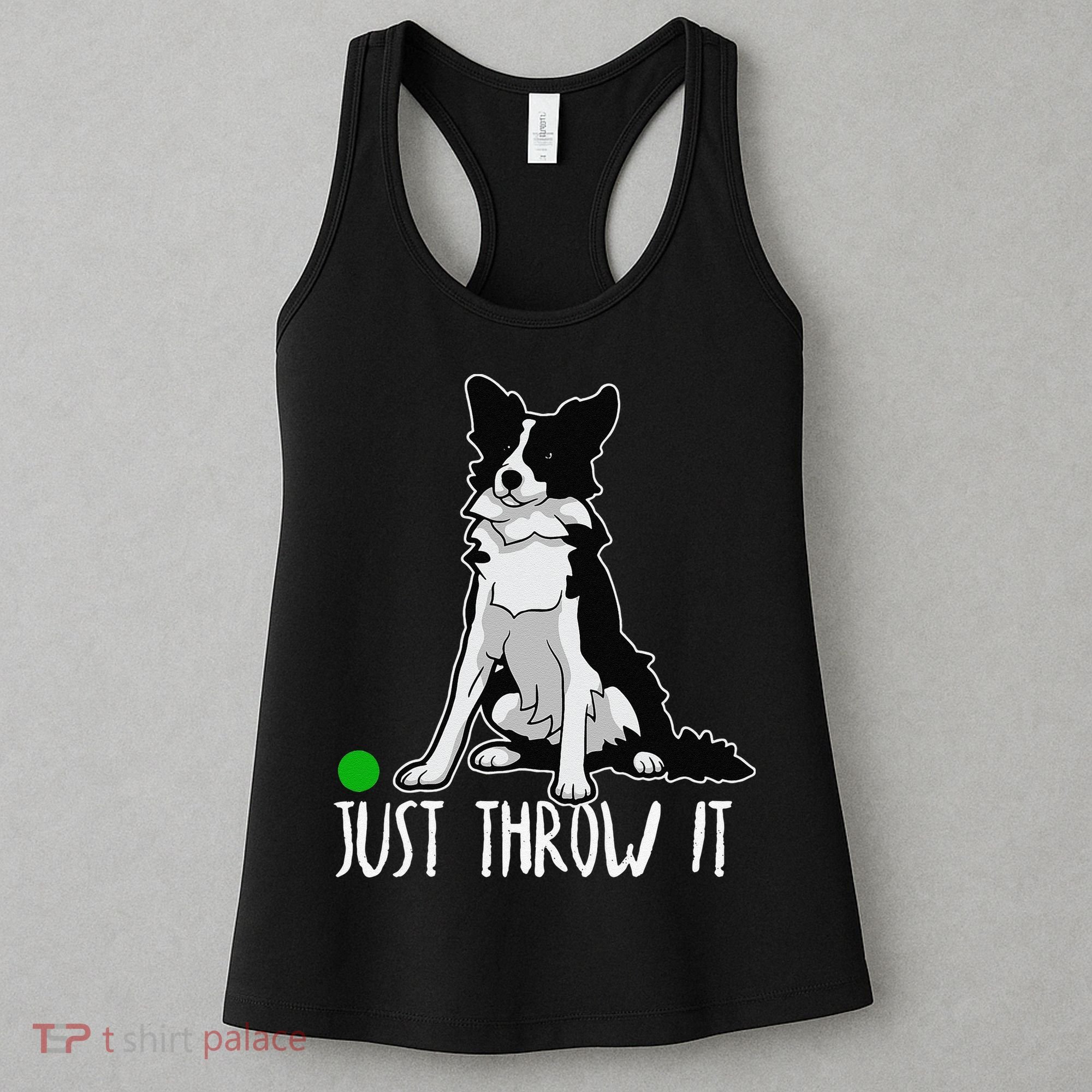 Just Throw It Funny Border Collie Dog Lover Women's Tank Top