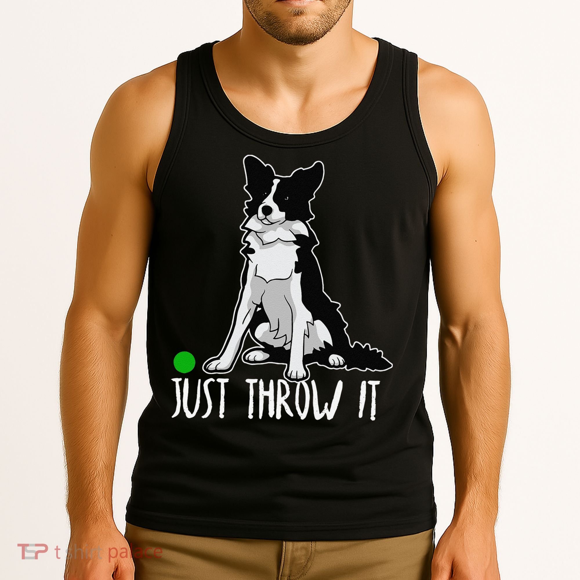 Just Throw It Funny Border Collie Dog Lover Tank Top