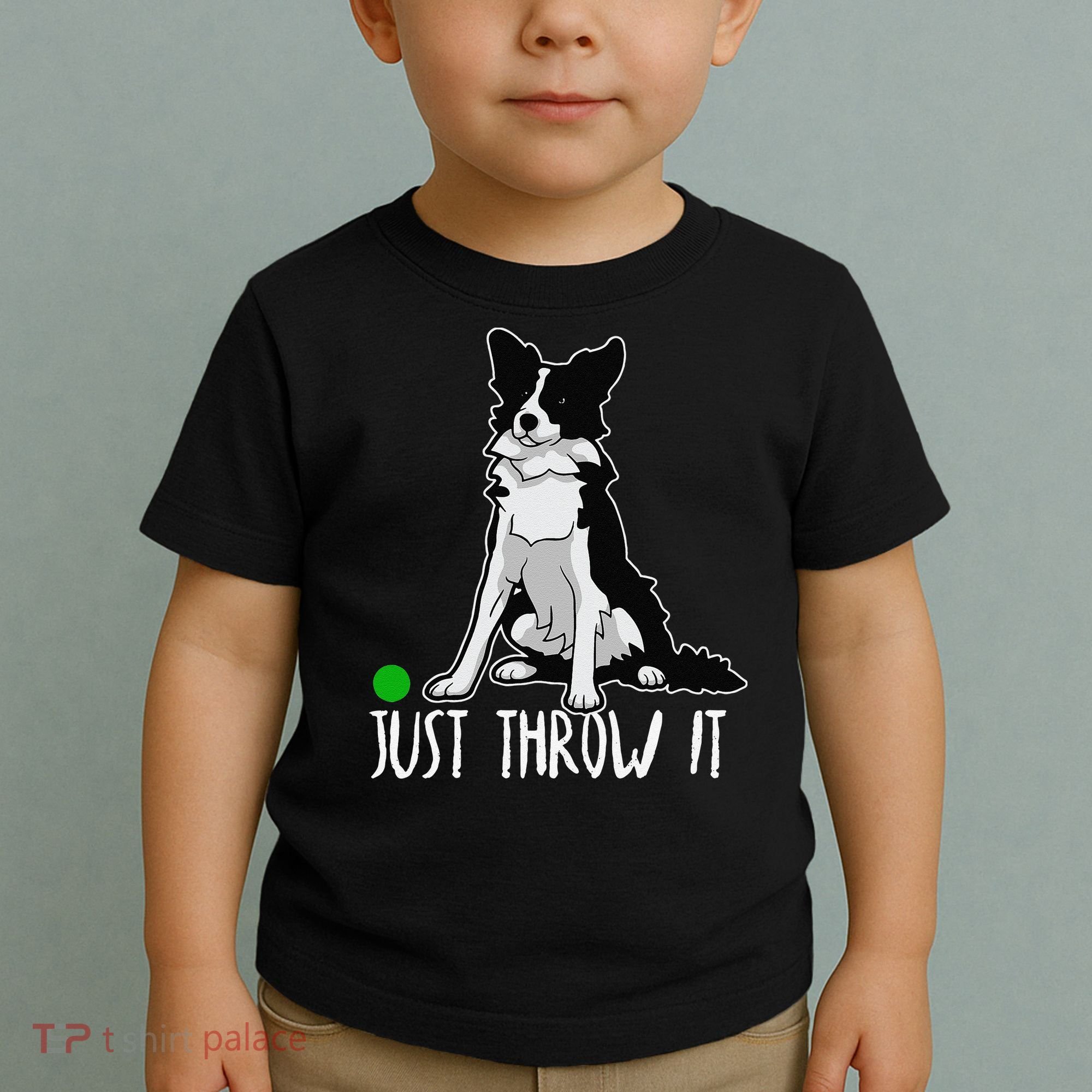 Just Throw It Funny Border Collie Dog Lover Toddler T-Shirt