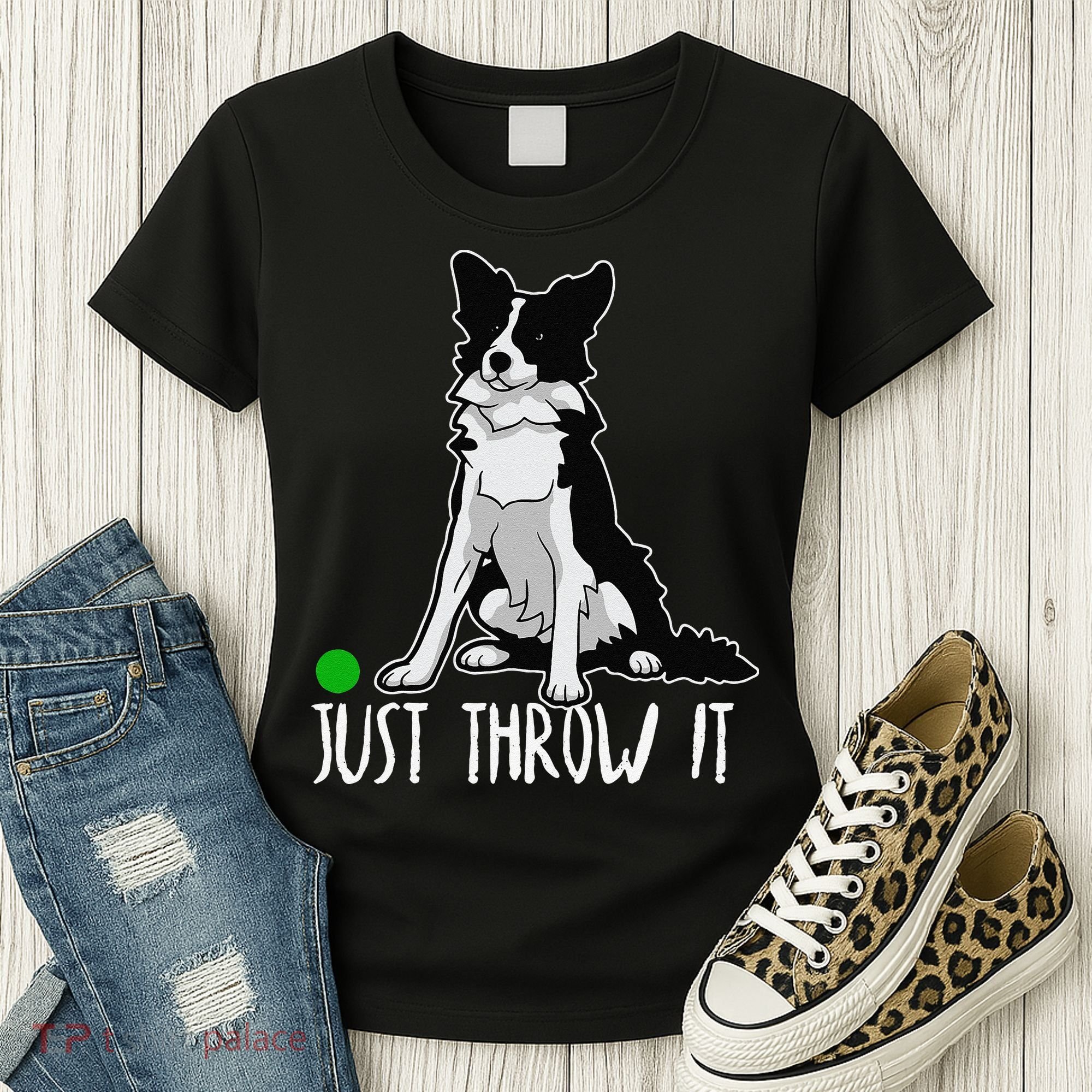 Just Throw It Funny Border Collie Dog Lover Women's T-Shirt