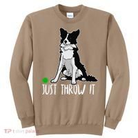 Just Throw It Funny Border Collie Dog Lover Sweatshirt thumb 0