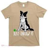 Just Throw It Funny Border Collie Dog Lover T-Shirt thumb 0